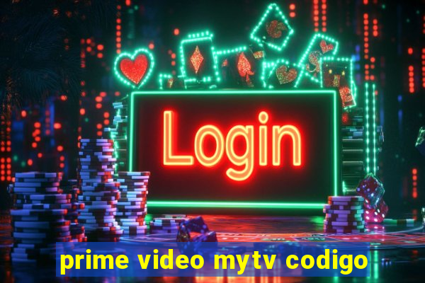 prime video mytv codigo